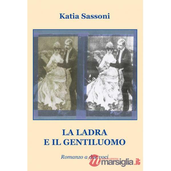 Ladra e il gentiluomo. Romanzo a due voci (La)