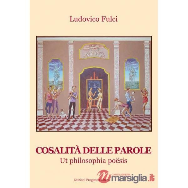 Cosalità delle parole. Ut philosophia poësis