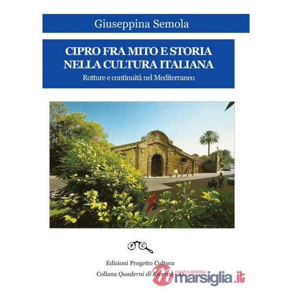 Cipro fra mito e storia nella cultura italiana. Rotture e continuità nel Mediterraneo