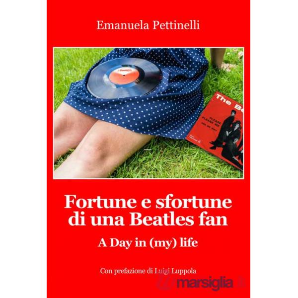 Fortune e sfortune di una Beatles fan. A Day in (my) life