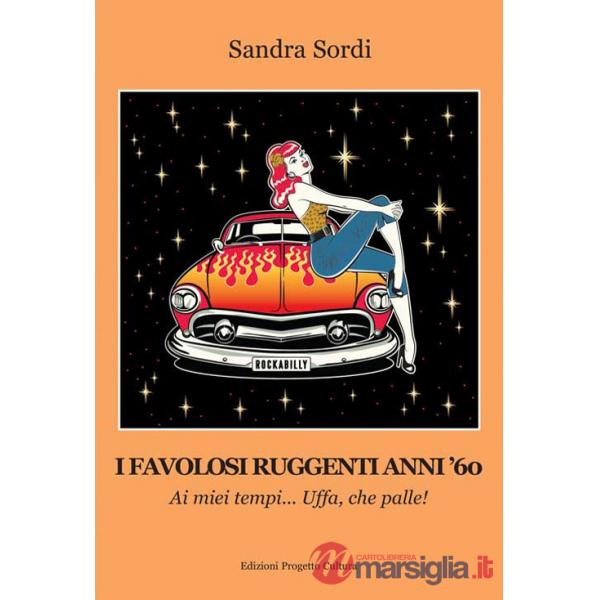 Favolosi ruggenti anni '60. Ai miei tempi... Uffa, che palle! (I)
