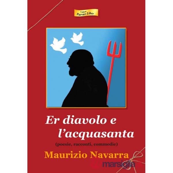Diavolo e l'acquasanta. Poesie, racconti, commedie (Er)