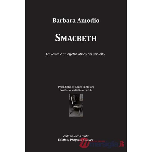 Smacbeth. La verità è un effetto ottico del cervello