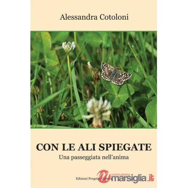 Con le ali spiegate. Una passeggiata nell'anima