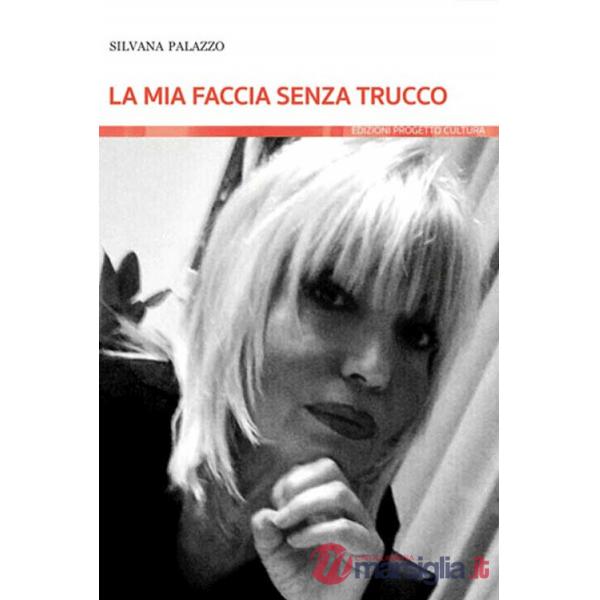 Mia faccia senza trucco (La)
