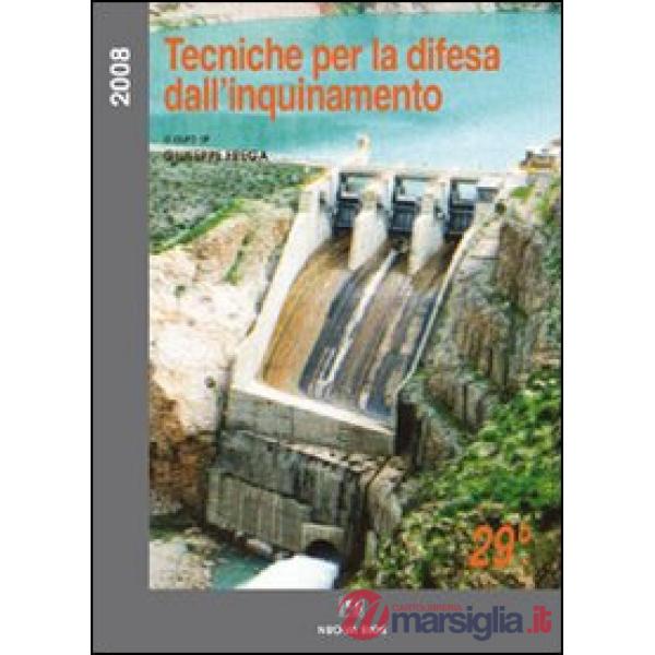 Tecniche per la difesa dall'inquinamento. Atti del 29° Corso di aggiornamento (giugno 2008)