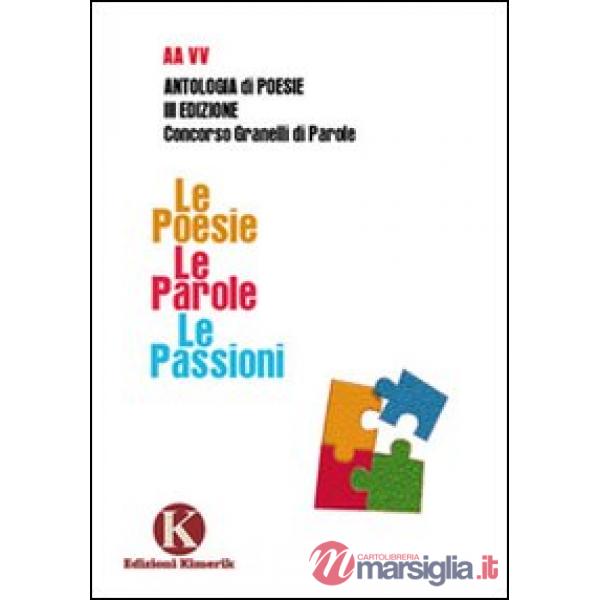 Poesie. Le parole. Le passioni (Le)