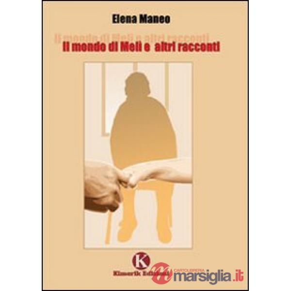 Mondo di Melì e altri racconti (Il)
