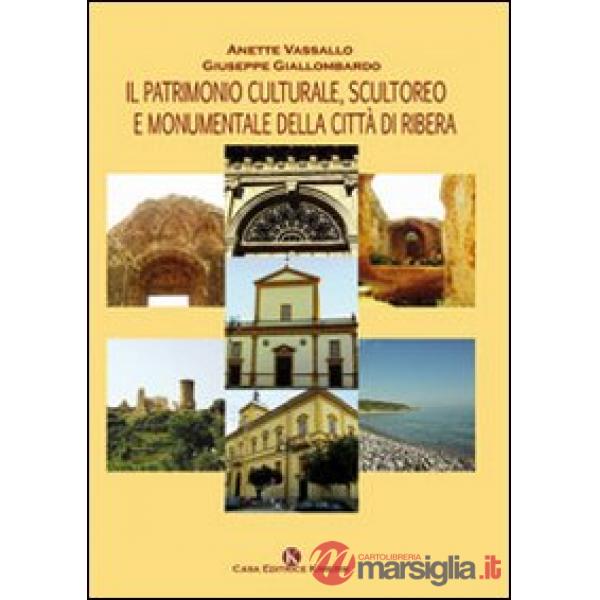 Patrimonio culturale, scultoreo e monumentale della città di Ribera (Il)