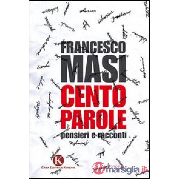Cento parole. Pensieri e racconti