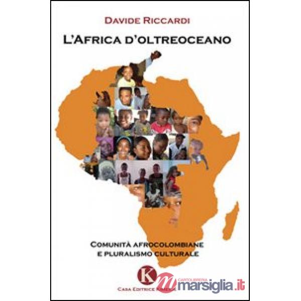Africa d'oltreoceano. Comunità afrocolombiane e pluralismo culturale (L')