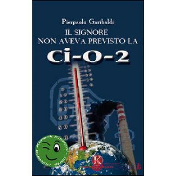 Signore non aveva previsto la ci-o-due (Il)