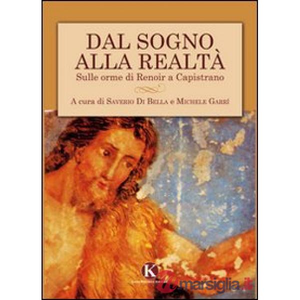 Dal sogno alla realtà. Sulle orme di Renoir a Capistrano