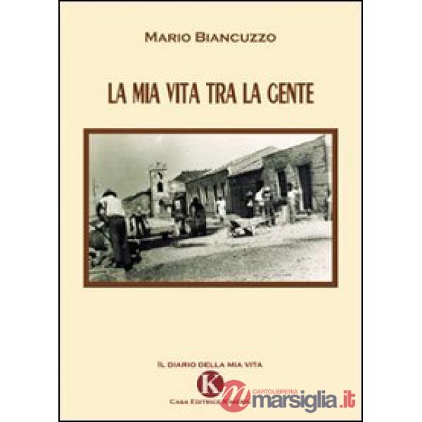Mia vita tra la gente (La)