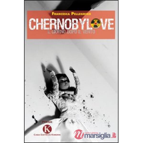 Chernobylove. Il giorno dopo il vento
