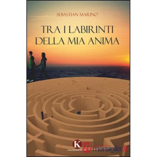 Tra i labirinti della mia anima