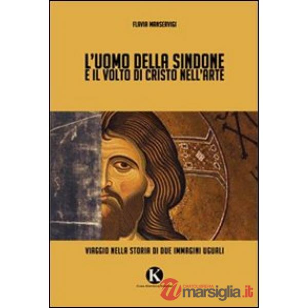 Uomo della Sindone e il volto di Cristo nell'arte (L')
