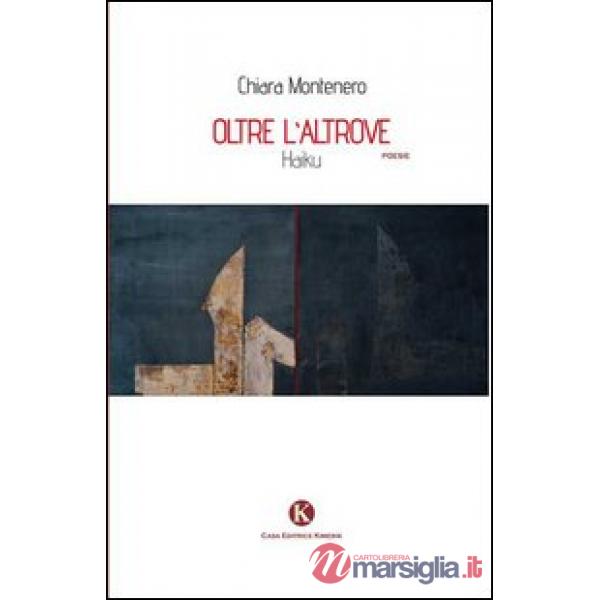 Oltre l'altrove. Haiku