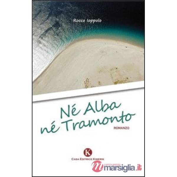 Né alba né tramonto