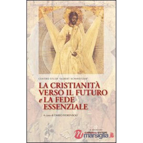 La cristianità verso il futuro e la fede essenziale