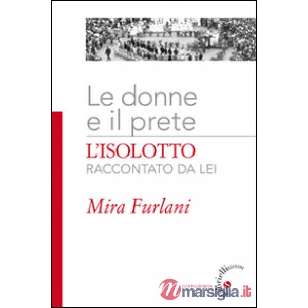 Le donne e il prete. L'Isolotto raccontato da lei