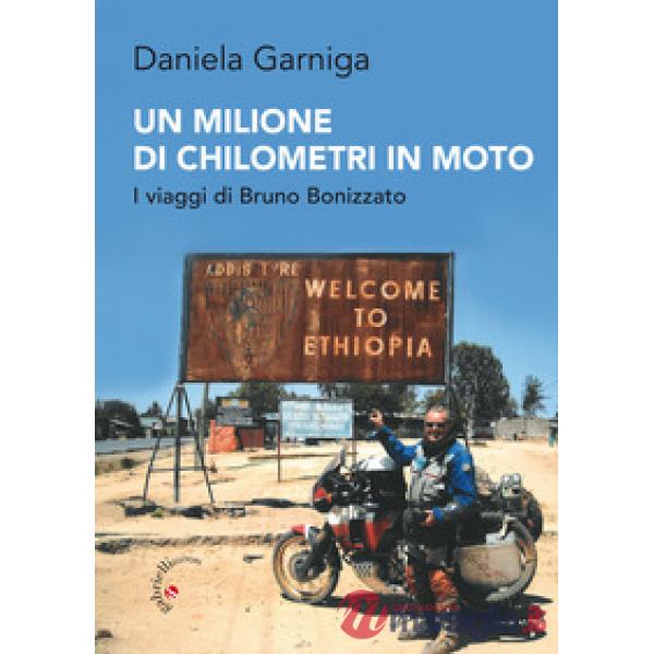 Un milione di chilometri in moto. I viaggi di Bruno Bonizzato
