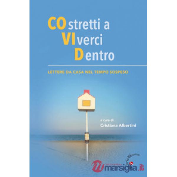 COstretti a VIverci Dentro. Lettere da casa nel tempo sospeso