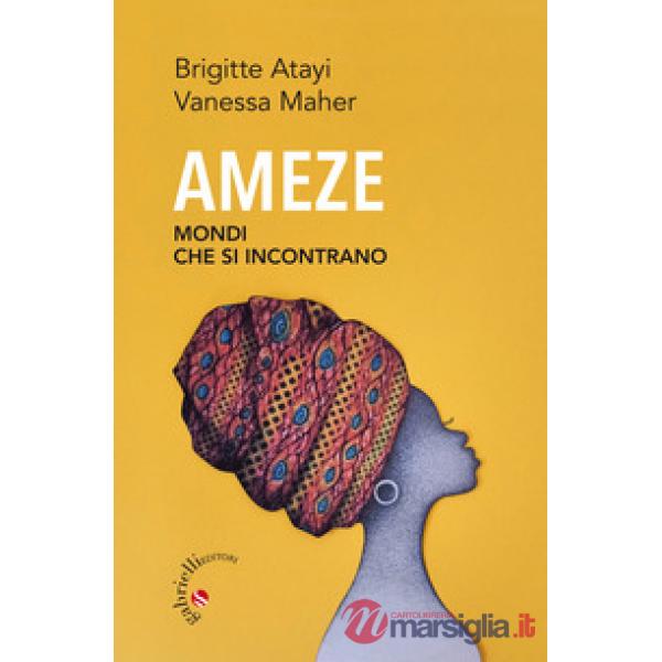 Ameze. Mondi che si incontrano