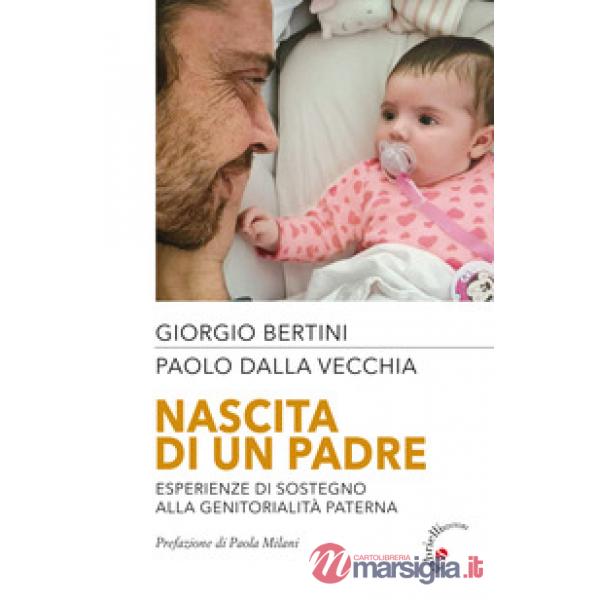 Nascita di un padre. Esperienze di sostegno alla genitorialità paterna