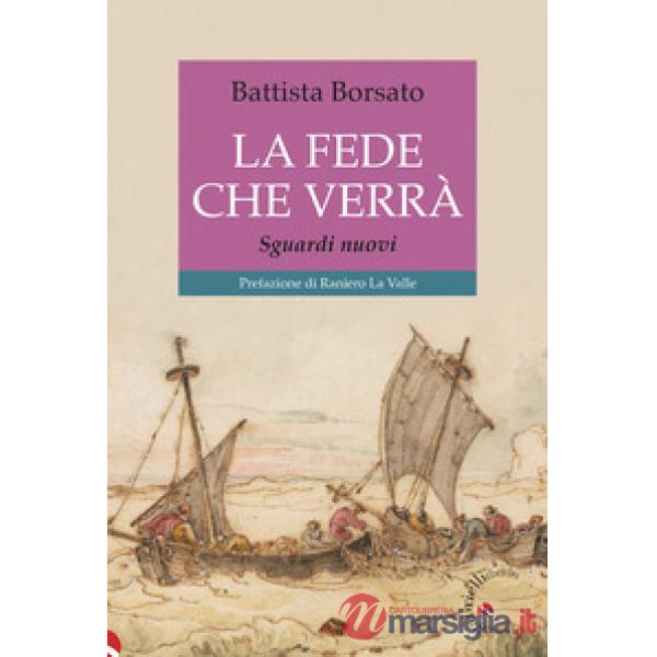 La fede che verrà. Credere altrimenti