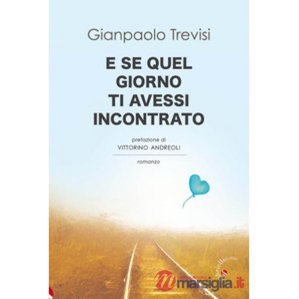 E se quel giorno ti avessi incontrato