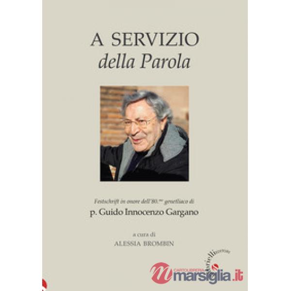A servizio della Parola. Festschrift in onore dell'80.mo genetliaco di p. Guido Innocenzo Gargano