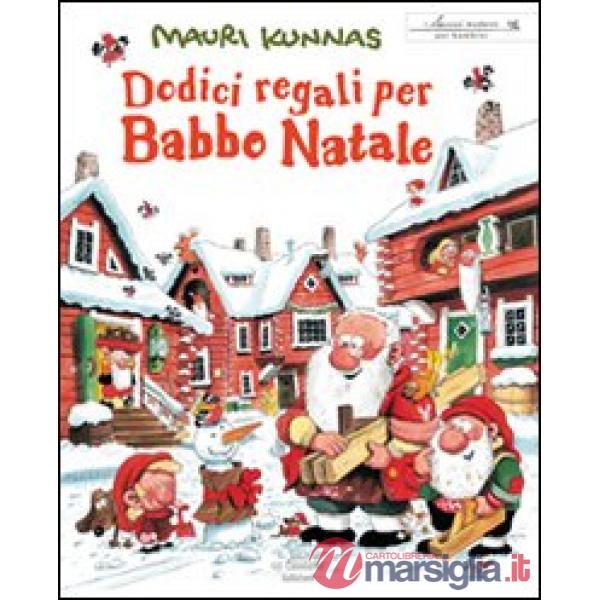 Dodici regali per Babbo Natale. Ediz. illustrata