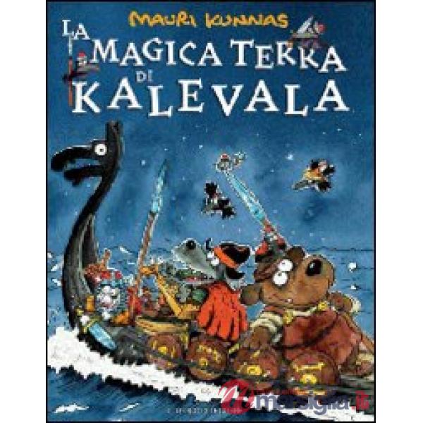 Magica terra di Kalevala. Ediz. illustrata (La)