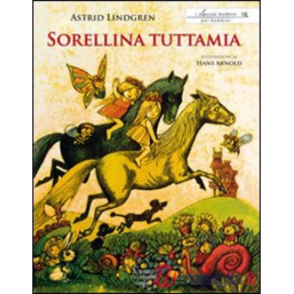 Sorellina tuttamia. Ediz. illustrata