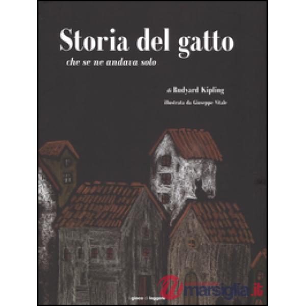 Storia del gatto che se ne andava solo. Ediz. illustrata