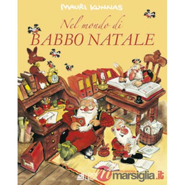 Nel mondo di Babbo Natale. Ediz. a colori
