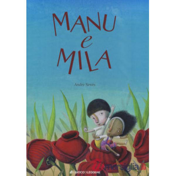 Manu e Mila. Ediz. a colori