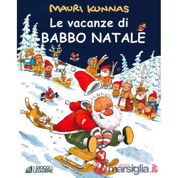 Vacanze di Babbo Natale. Ediz. a colori (Le)