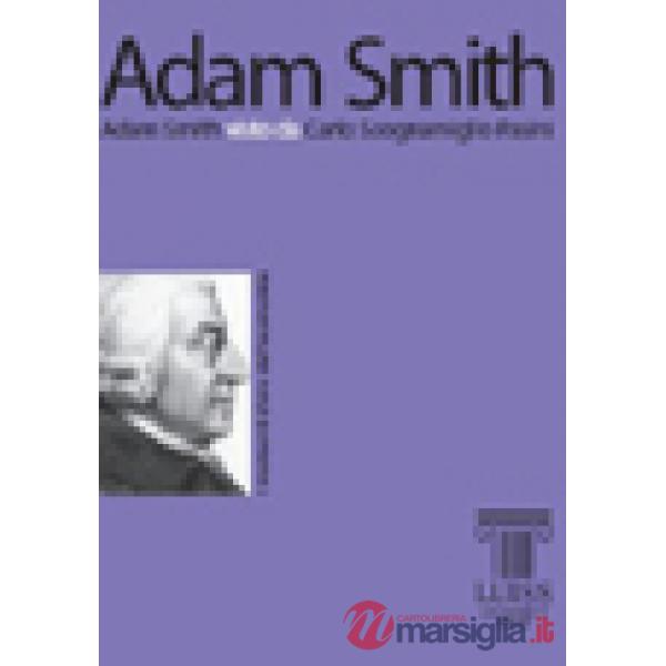 Adam Smith. Adam Smith visto da Carlo Scognamiglio Pasini