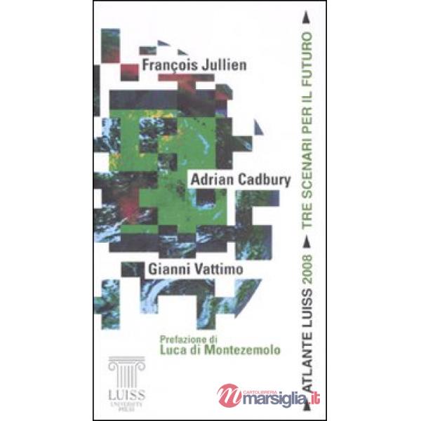 Atlante Luiss 2008. Tre scenari per il futuro