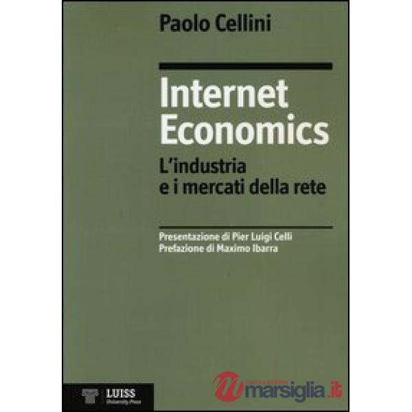 Internet economics. L'industria e i mercati della rete
