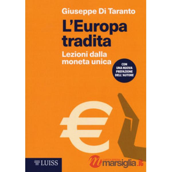 Europa tradita. Lezioni dalla moneta unica (L')