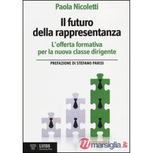 Futuro della rappresentanza. L'offerta formativa per la nuova classe dirigente (