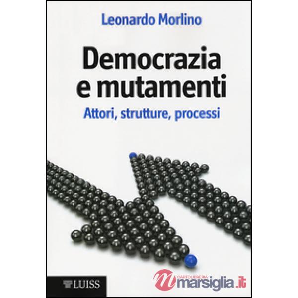 Democrazia e mutamenti. Attori, strutture, processi