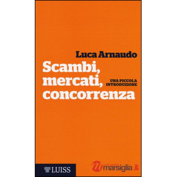 Scambi, mercati, concorrenza. Una piccola introduzione