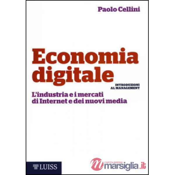 Economia digitale. L'industria e i mercati di Internet e dei nuovi media