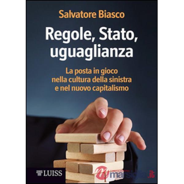 Regole, Stato, uguaglianza. La posta in gioco nella cultura della sinistra e nel