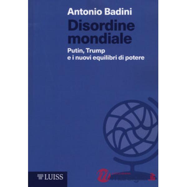 Disordine mondiale. Putin, Trump e i nuovi equilibri di potere