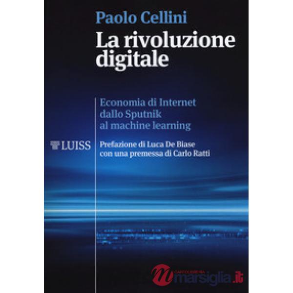 Rivoluzione digitale. Economia di internet dallo Sputnik al machine learning (La)